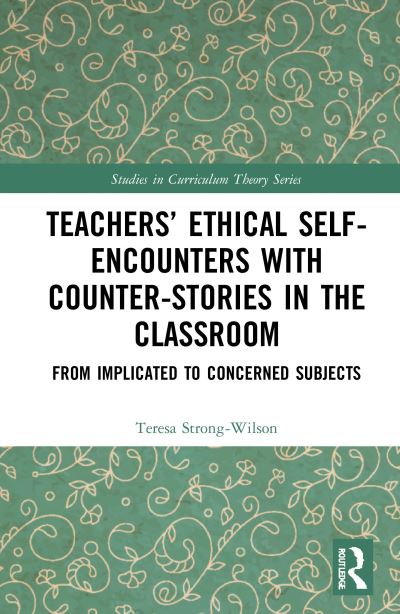 Teachers' Ethical Self-Encounters With Counter-Stories in the Classroom
