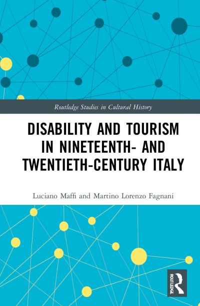 Disability and Tourism in Nineteenth- And Twentieth-Century Italy