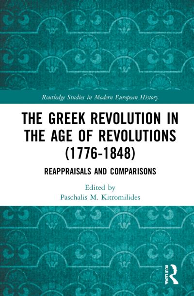 The Greek Revolution in the Age of Revolutions (1776-1848)