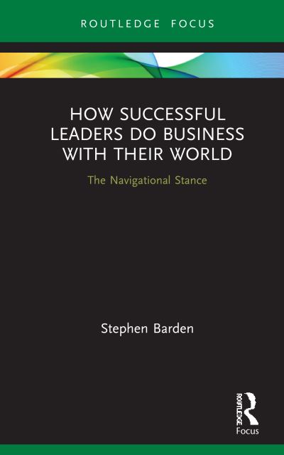 How Successful Leaders Do Business With Their World