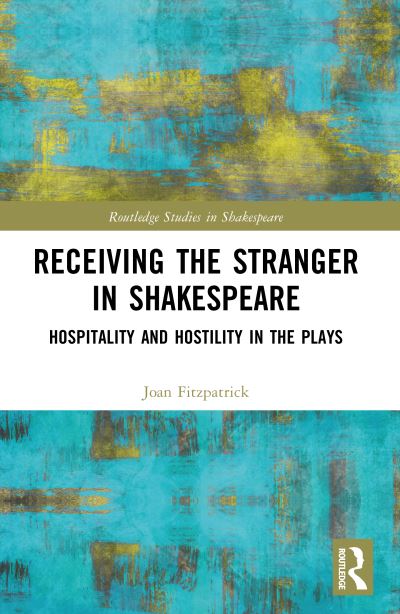 Receiving the Stranger in Shakespeare
