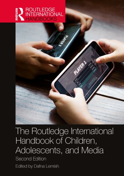 The Routledge International Handbook of Children, Adolescents and Media