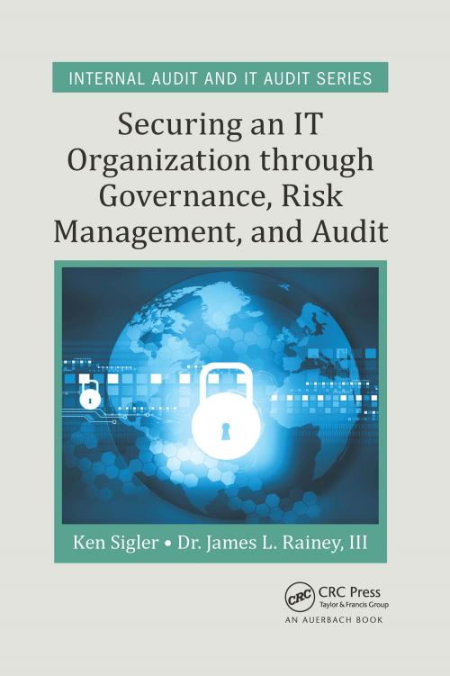 Securing an IT Organization Through Governance, Risk Management, and Audit