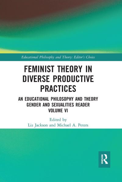 Feminist Theory in Diverse Productive Practices Volume VI