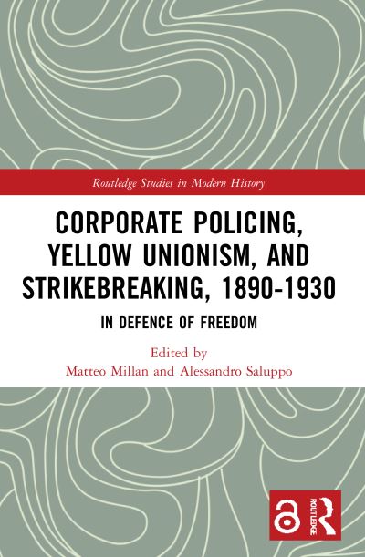 Corporate Policing, Yellow Unionism, and Strikebreaking, 1890-1930