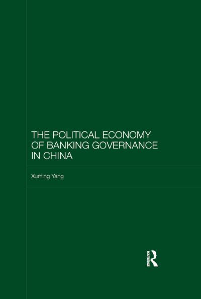 The Political Economy of Banking Governance in China