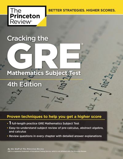 Cracking the GRE Mathematics Subject Test, 4th Edition. GRE Subject Tests
