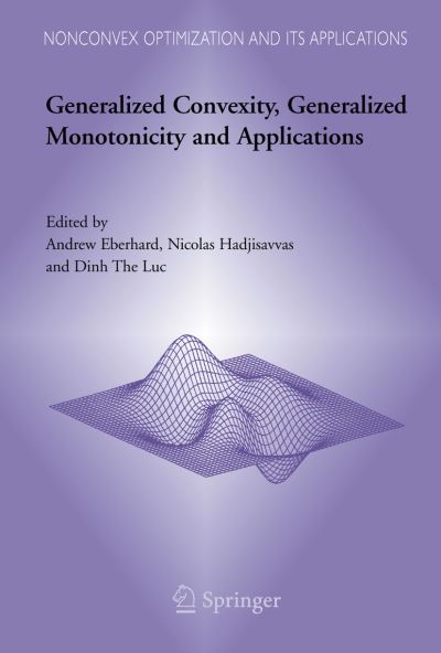 Generalized Convexity, Generalized Monotonicity, and Applications