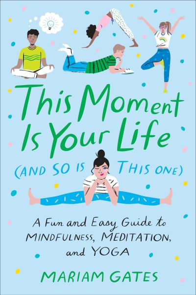 This Moment Is Your Life (And So Is This One)