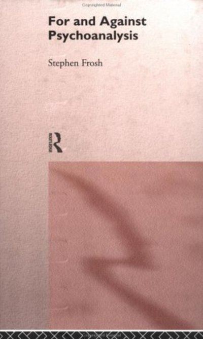 For and Against Psychoanalysis