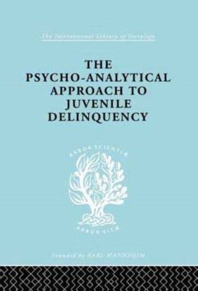 The Psycho-Analytical Approach to Juvenile Delinquency