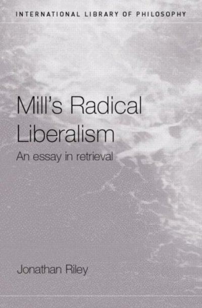 Mill's Radical Liberalism