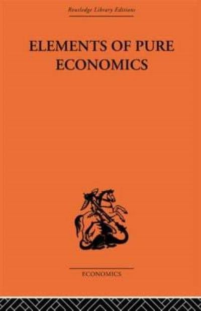 Elements of Pure Economics, or the Theory of Social Wealth