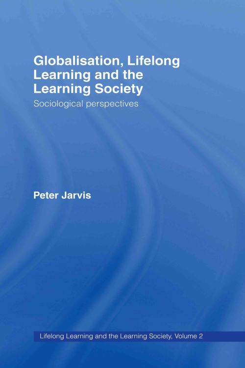 Globalisation, Lifelong Learning and the Learning Society