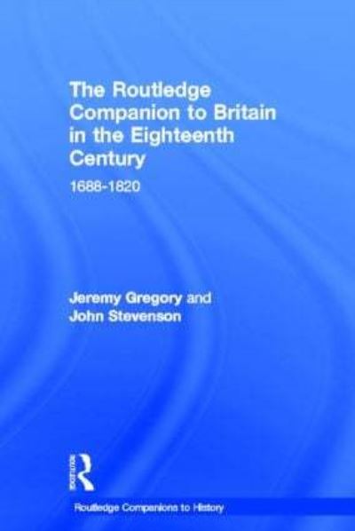 The Routledge Companion to Britain in the Eighteenth Century 1688-1820