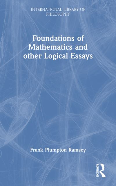 The Foundations of Mathematics and Other Logical Essays
