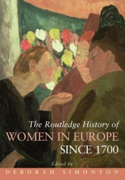 The Routledge History of Women in Europe Since 1700