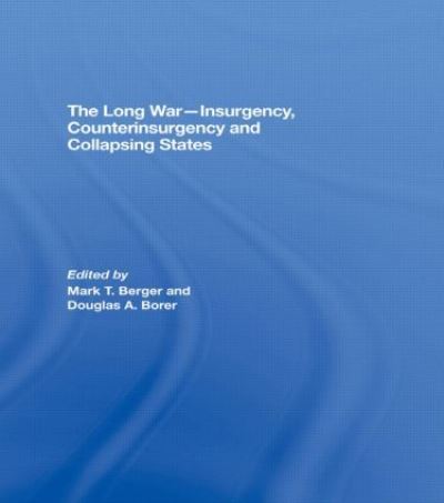 The Long War - Insurgency, Counterinsurgency and Collapsing States