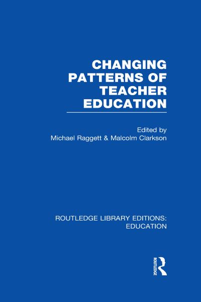 Changing Patterns of Teacher Education