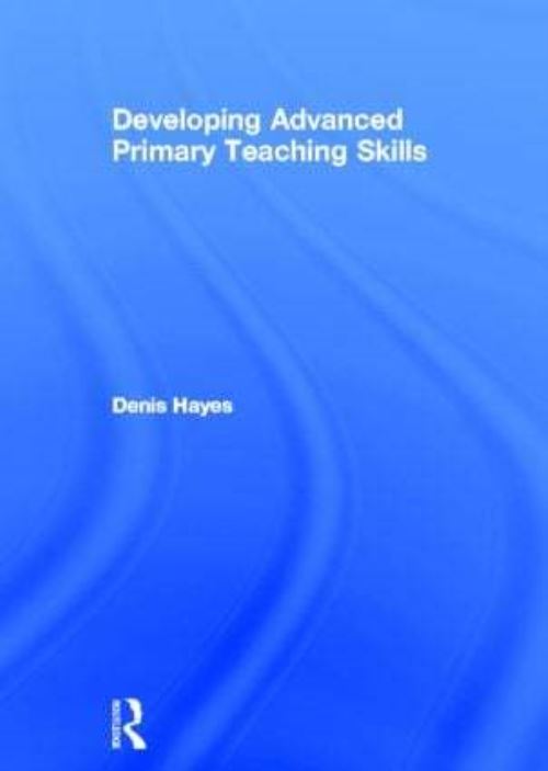 Developing Advanced Primary Teaching Skills