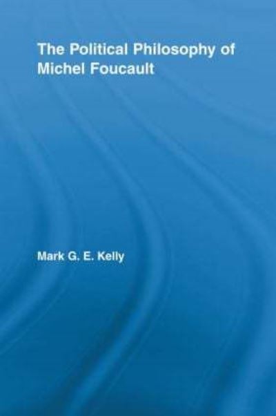 The Political Philosophy of Michel Foucault
