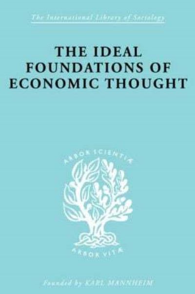 The Ideal Foundations of Economic Thought