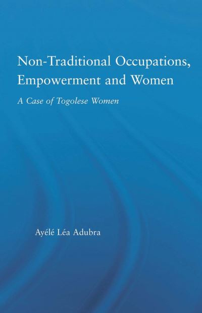 Non-Traditional Occupations, Empowerment, and Women