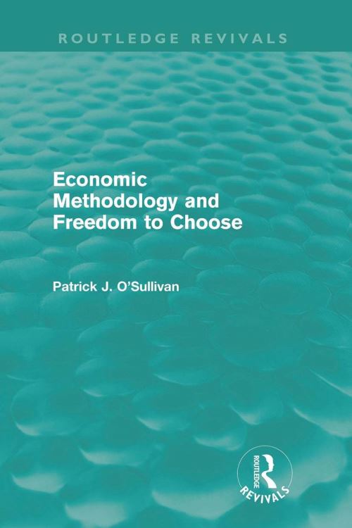 Economic Methodology and Freedom to Choose