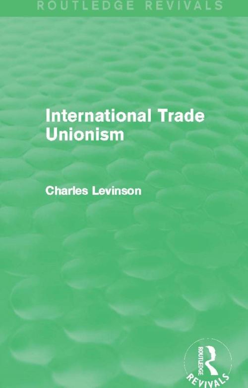 International Trade Unionism (Routledge Revivals)