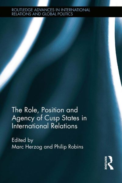 The Role, Position and Agency of Cusp States in International Relations
