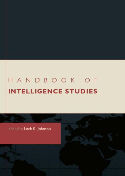 Handbook of Intelligence Studies