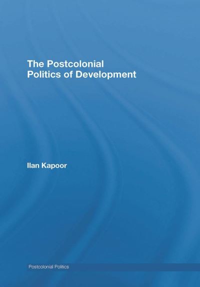 The Postcolonial Politics of Development