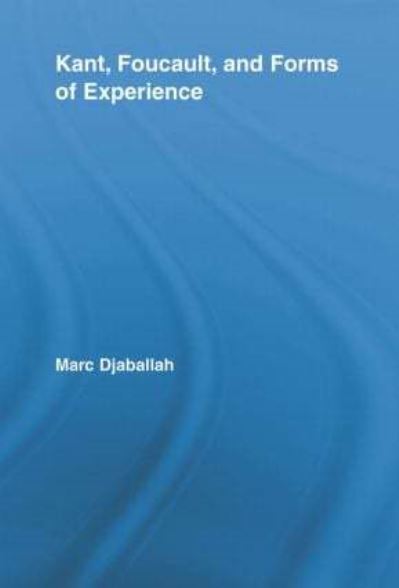 Kant, Foucault, and Forms of Experience