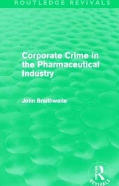 Corporate Crime in the Pharmaceutical Industry