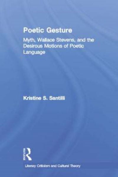 Myth, Wallace Stevens, and the Desirous Motions of Poetic Language