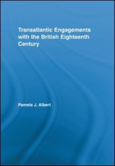 Transatlantic Engagements With the British Eighteenth Century