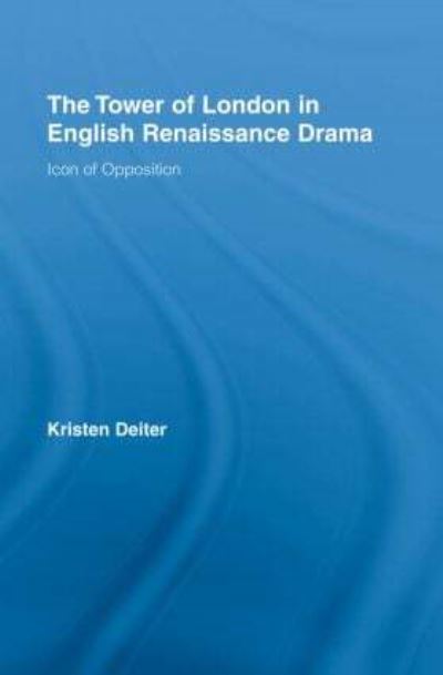 The Tower of London in English Renaissance Drama
