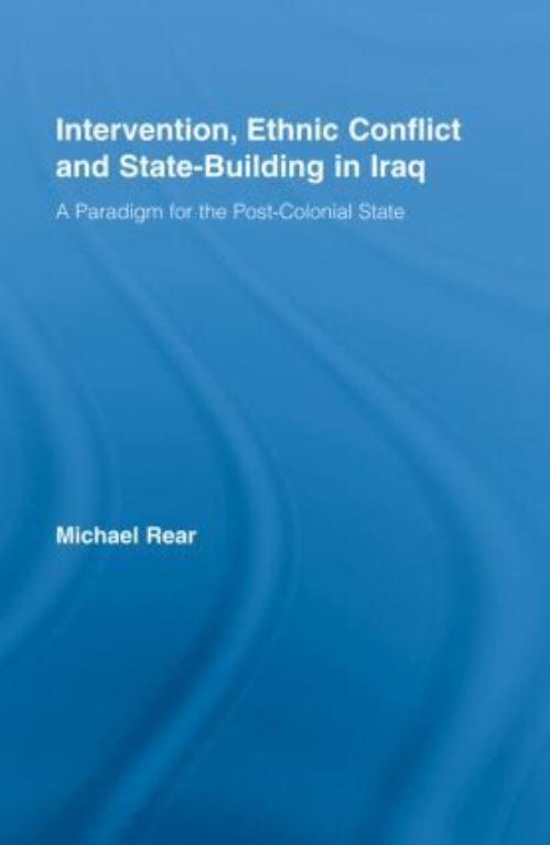 Intervention, Ethnic Conflict and State-Building in Iraq