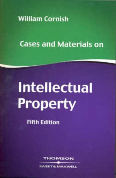 Cases and Materials on Intellectual Property