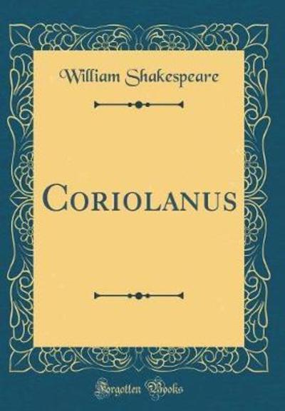 Coriolanus (Classic Reprint)