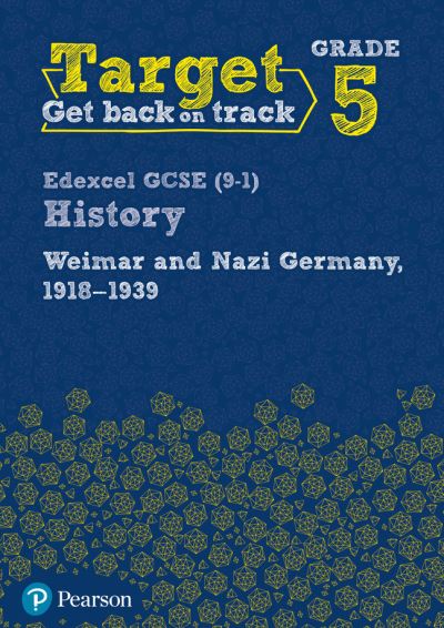 Target Get Back on Track Grade 5. Edexcel GCSE (9-1) History