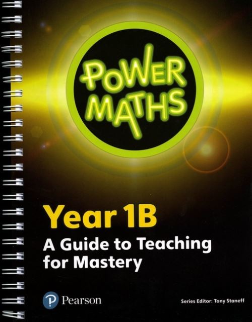 Power Maths. Year 1B A Guide to Teaching for Mastery