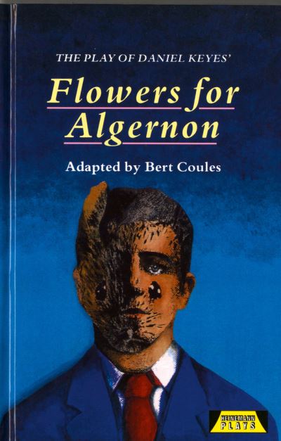 The Play of Daniel Keyes' Flowers for Algernon