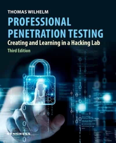 Professional Penetration Testing. Volume 1 Creating and Learning in a Hacking Lab