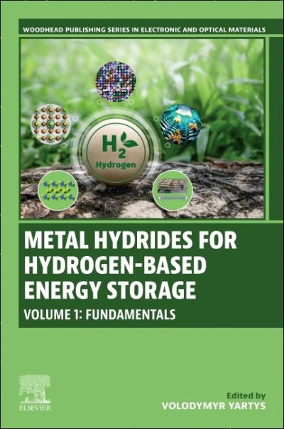 Metal Hydrides. Volume 1 Materials and Technologies for Hydrogen-Based Energy Storage