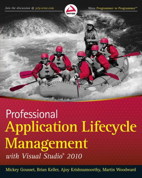 Professional Application Lifecycle Management With Visual Studio 2010