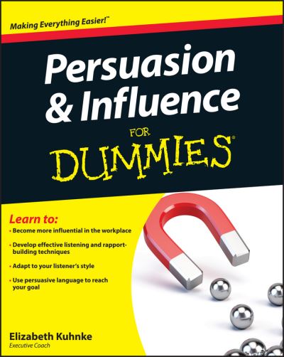 Persuasion & Influence for Dummies
