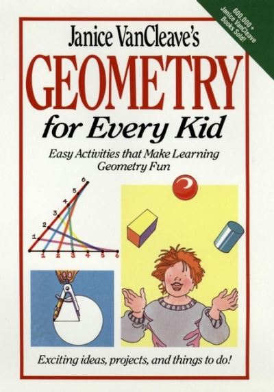 Janice VanCleave's Geometry for Every Kid