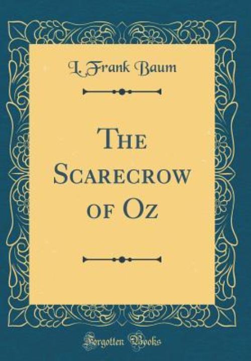 The Scarecrow of Oz (Classic Reprint)