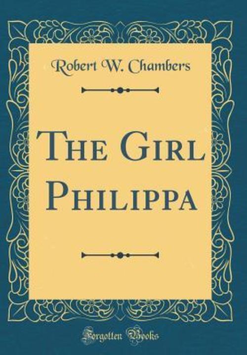 The Girl Philippa (Classic Reprint)